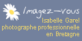 Imagez-vous: Site d'Isabelle Garel, photographe professionnelle en Bretagne.
